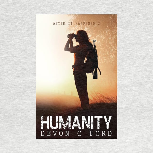 Devon C Ford - After It Happened - Book 2 - Humanity by DCF